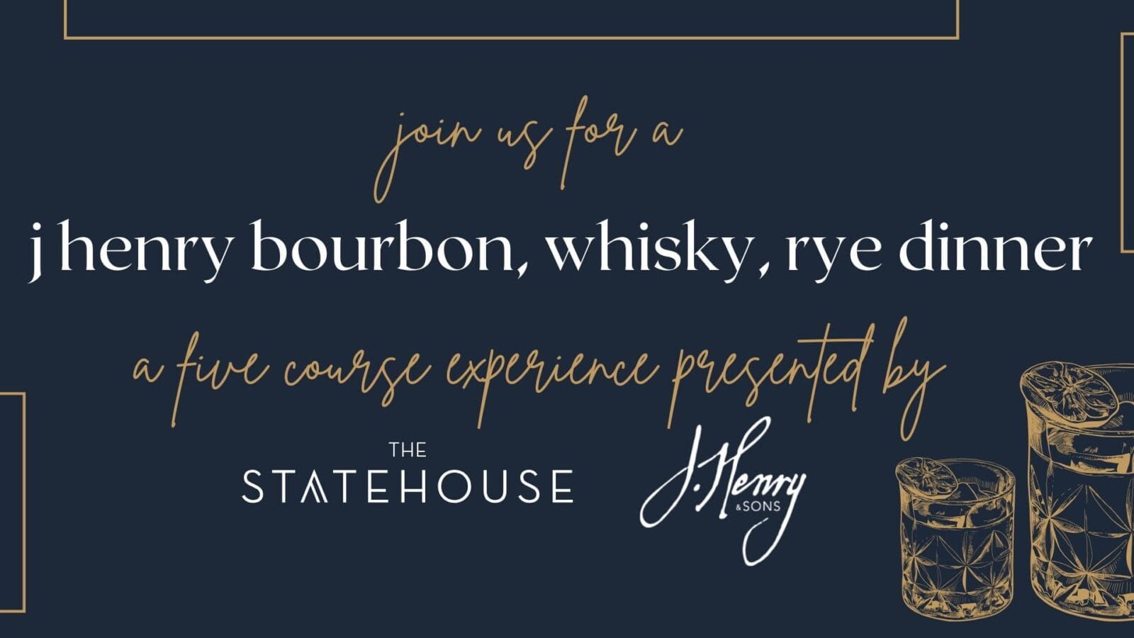 Henry Rye SOLD OUT J. Henry Bourbon, Whiskey, Rye Dinner – The Edgewater Hotel